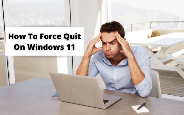 How To Force Quit On Windows 11