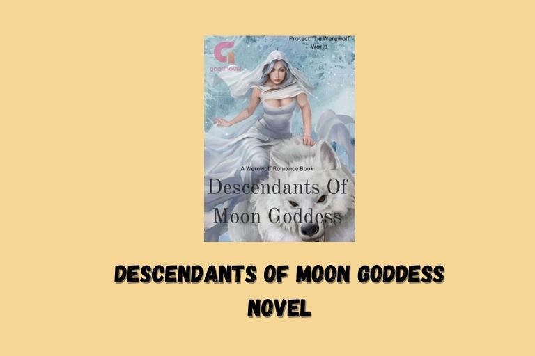 Descendants Of Moon Goddess Novel