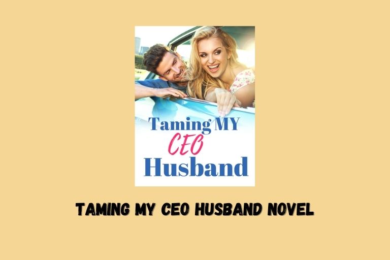Taming MY CEO Husband Novel