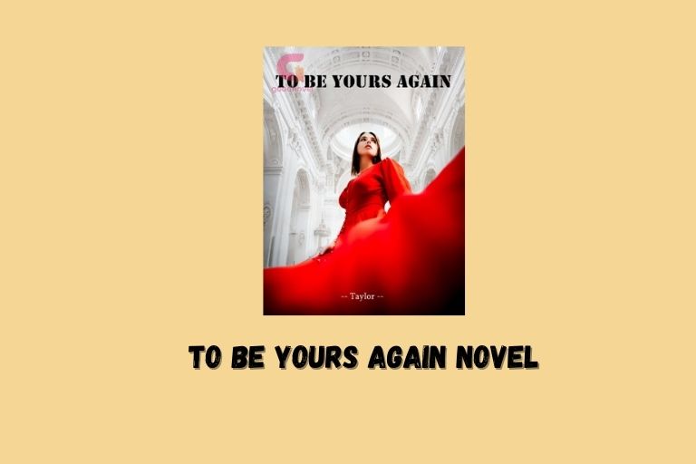 To Be Yours Again Novel