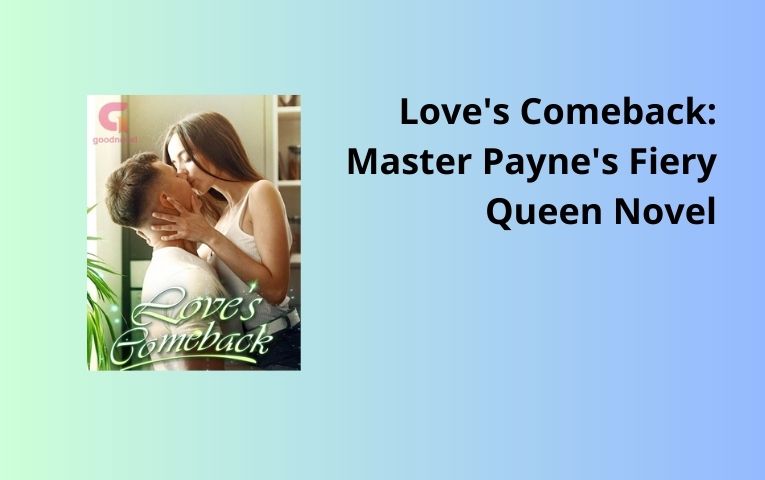 Love's Comeback: Master Payne's Fiery Queen Novel