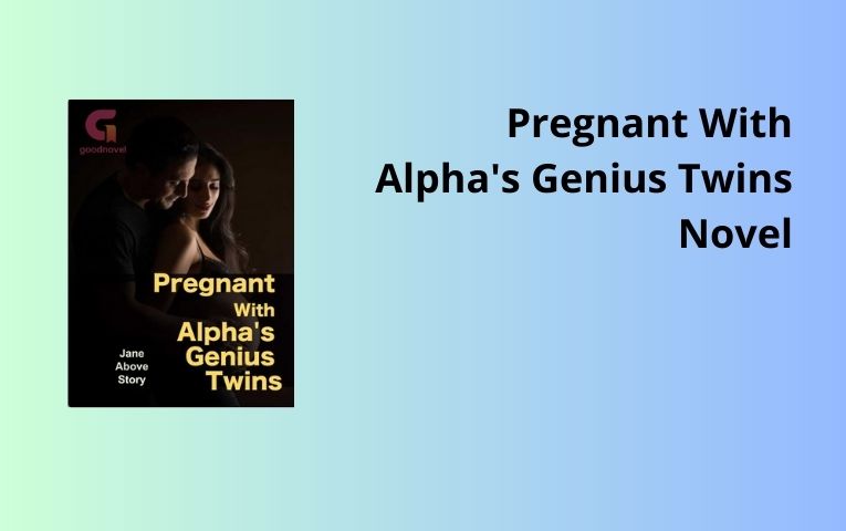 Read Pregnant With Alpha's Genius Twins Novel
