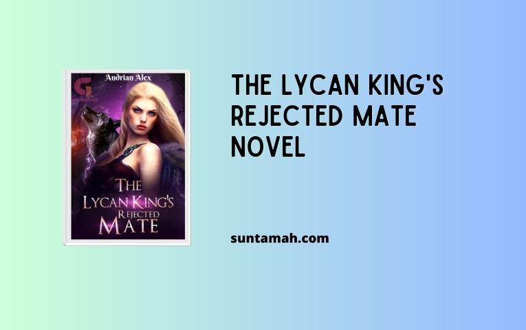 The Lycan King's Rejected Mate Novel