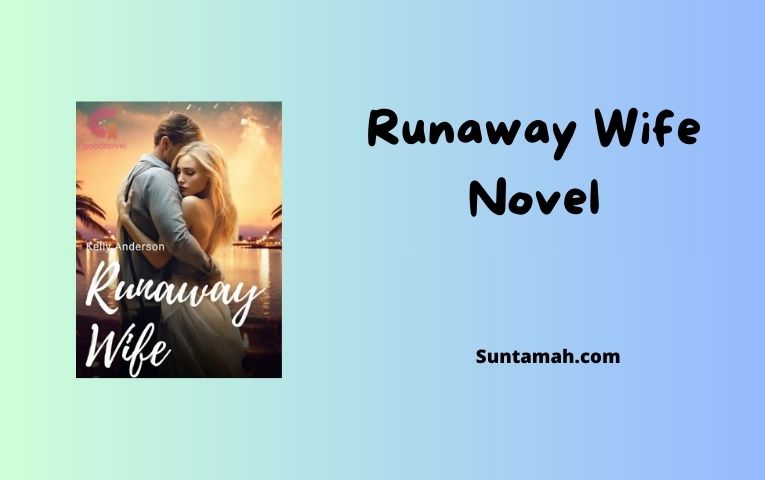 Read Runaway Wife Novel Full Episode